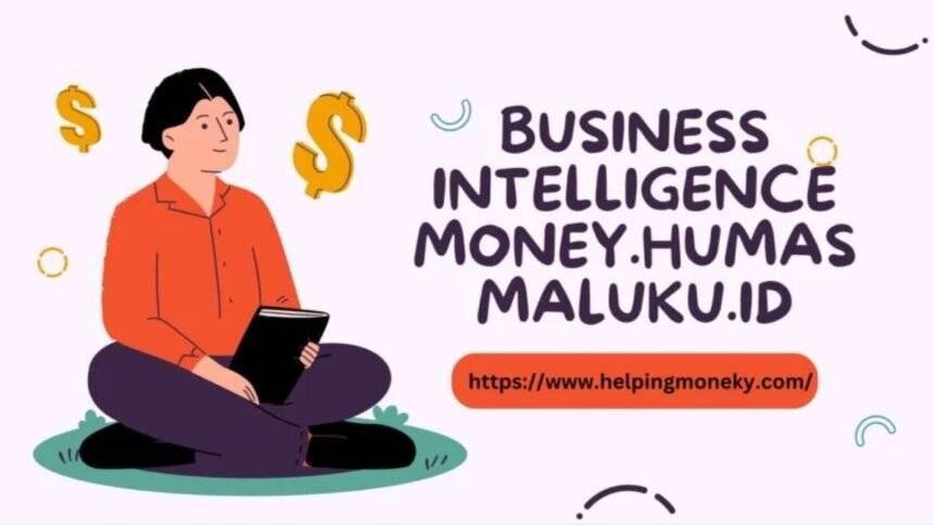 business intelligence money.humasmaluku.id