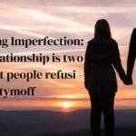 A true relationship is two imperfect people refusi - tymoff