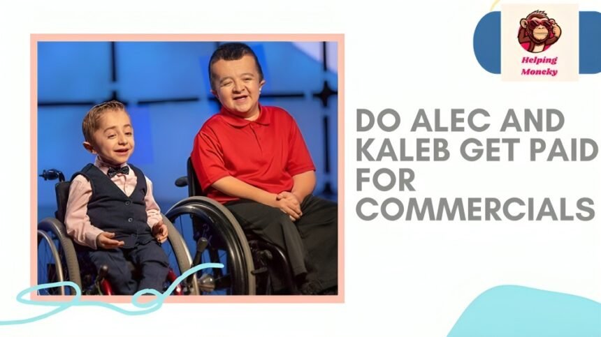 Do Alec and Kaleb Get Paid for Commercials